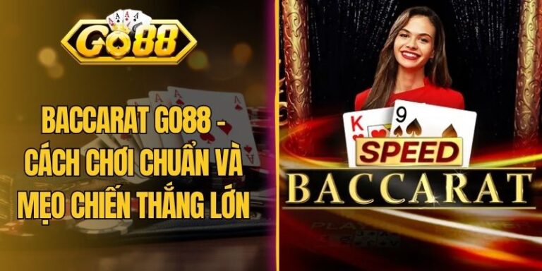 Baccarat Go88 - Cách Chơi Chuẩn Và Mẹo Chiến Thắng Lớn