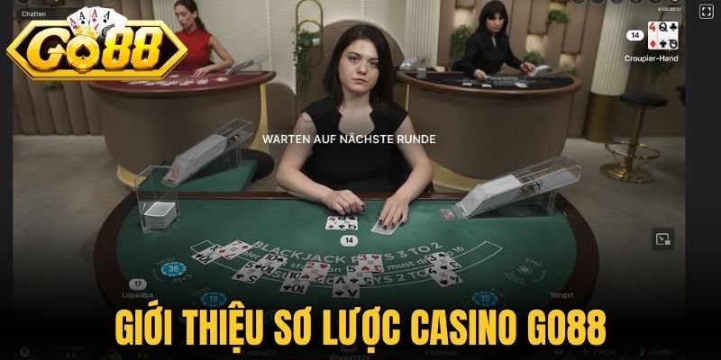 Giới thiệu sơ lược casino Go88