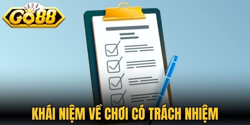 Chơi Có Trách Nhiệm Go88 - Hướng Đi An Toàn Cho Hội Viên 1 Khái niệm về hành động chơi có trách nhiệm