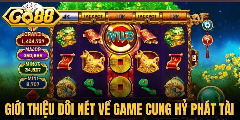 Giới thiệu đôi nét về game cung hỷ phát tài 