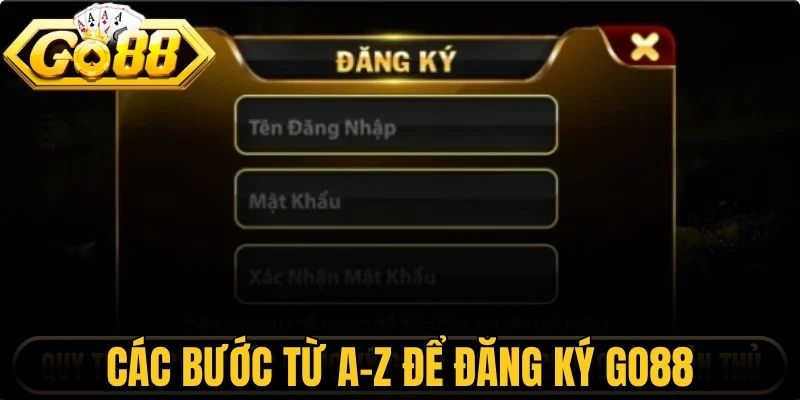 Hướng Dẫn Đăng Ký Go88 Chi Tiết Từ A Đến Z Cho Newbie 1 Các bước từ A-Z để đăng ký Go88