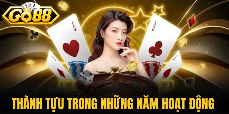 Thành tựu trong những năm hoạt động của giới thiệu Go88