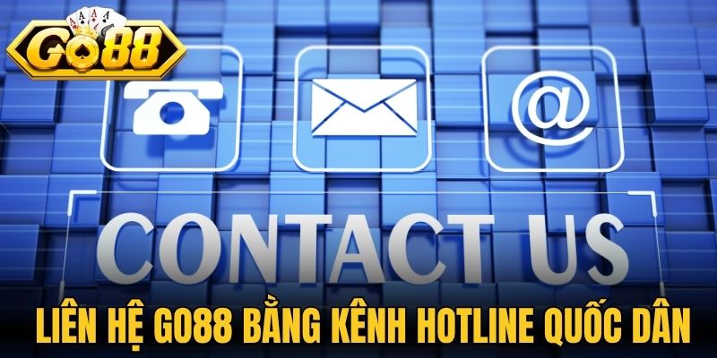 Hình thức liên hệ Go88 bằng kênh hotline quốc dân