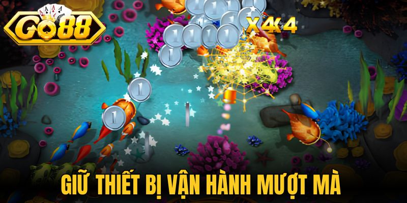 Giữ thiết bị vận hành mượt mà 