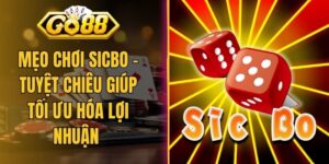 Mẹo Chơi Sicbo - Tuyệt Chiêu Giúp Tối Ưu Hóa Lợi Nhuận