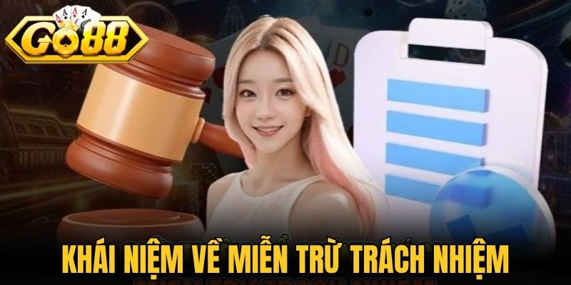 Khái niệm cơ bản về điều khoản miễn trừ trách nhiệm