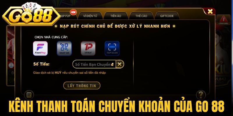 Nạp Tiền Go88 - Hướng Dẫn Nhanh Chóng Và An Toàn 2026 1 Kênh thanh toán chuyển khoản nhanh của Go88