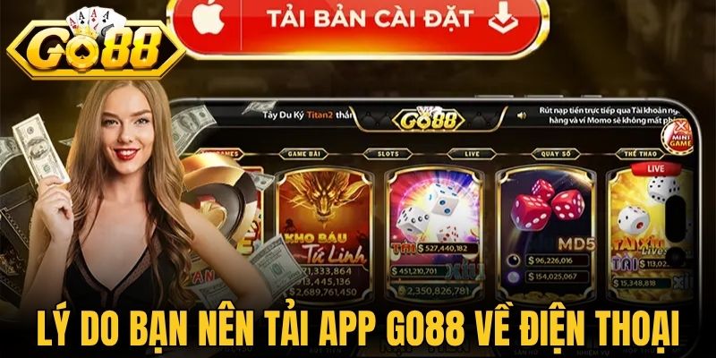 Lý do cược thủ nên tải app Go88 về điện thoại