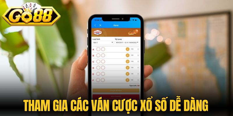 Tham gia các ván cược xổ số dễ dàng